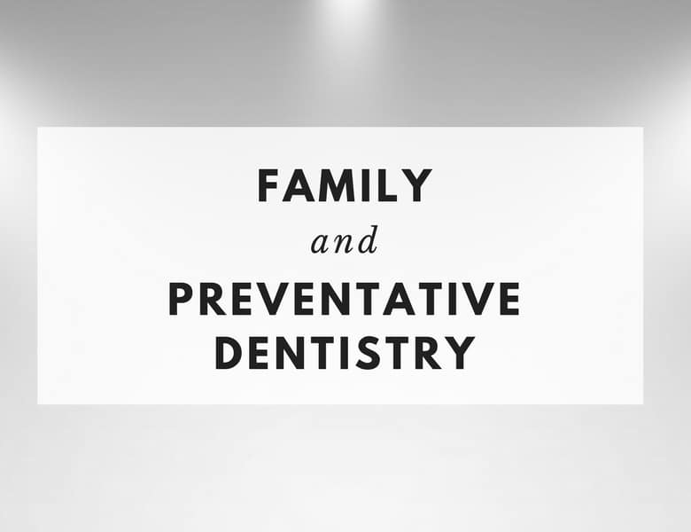 Family and Preventative Dentistry